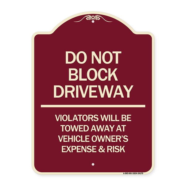 Signmission Do Not Block Driveway Violators Will Be Towed Away at Vehicle Owners Expense & Risk, BU-1824-24179 A-DES-BU-1824-24179 - main